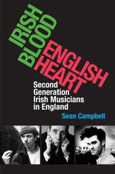 Paperback Irish Blood, English Heart: Second Generation Irish Musicians in England Book