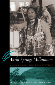 Paperback Warm Springs Millennium: Voices from the Reservation Book