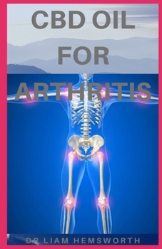 Paperback CBD Oil for Arthritis: Your Guide to Therapeutic Effects of CBD Oil on Joint Inflammation Book