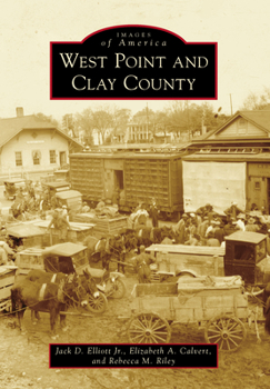 West Point and Clay County - Book  of the Images of America: Mississippi