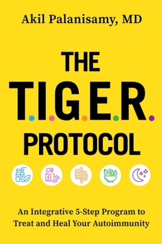 Hardcover The Tiger Protocol: An Integrative, 5-Step Program to Treat and Heal Your Autoimmunity Book