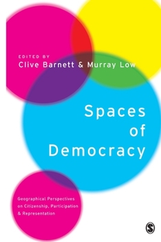 Paperback Spaces of Democracy: Geographical Perspectives on Citizenship, Participation and Representation Book