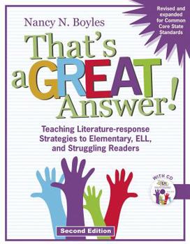 Paperback That's a Great Answer! Second Edition: Teaching Literature-Response Strategies to Elementary, Ell, and Struggling Readers [With CDROM] Book