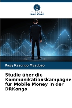 Paperback Studie über die Kommunikationskampagne für Mobile Money in der DRKongo [German] Book