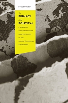 The Primacy of the Political - Book  of the Columbia Studies in Political Thought / Political History