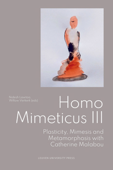 Homo Mimeticus III : Plasticity, Mimesis and Metamorphosis with Catherine Malabou