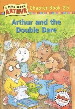 Arthur and the Double Dare (A Marc Brown Arthur Chapter Book #25) - Book #25 of the Arthur Chapter Books