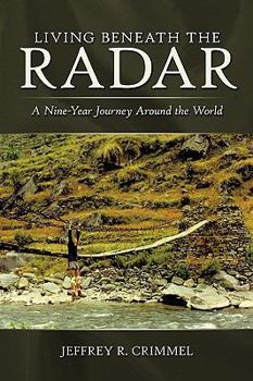 Paperback Living Beneath the Radar: A Nine-Year Journey Around the World Book