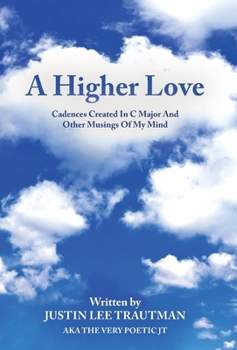 A Higher Love: Cadences Created In C Major And Other Musings Of My Mind