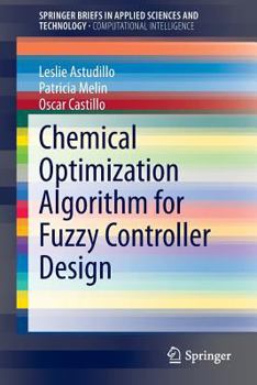 Paperback Chemical Optimization Algorithm for Fuzzy Controller Design Book