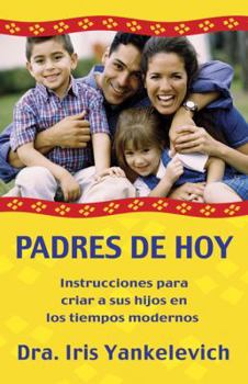 Paperback Padres de Hoy: Instrucciones Para Criar a Sus Hijos En Los Tiempos Modernos [Spanish] Book