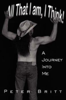 Paperback All That I am, I Think!: A Journey Into Me Book