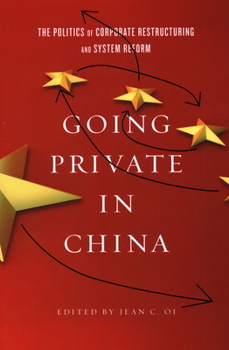 Paperback Going Private in China: The Politics of Corporate Restructuring and System Reform Book