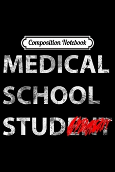 Paperback Composition Notebook: Medical School Stud Student Funny Gift for Future Doctor Journal/Notebook Blank Lined Ruled 6x9 100 Pages Book