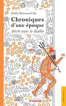 Paperback Chroniques d'une époque: 2016 avec le diable [French] Book