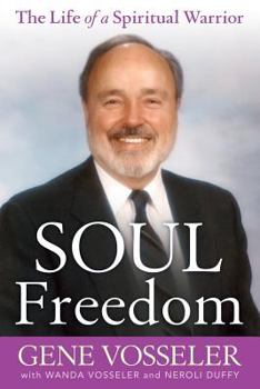 Paperback Soul Freedom: The Life of a Spiritual Warrior Book