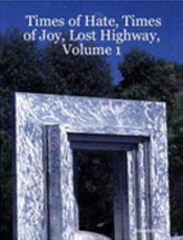 Paperback Times of Hate, Times of Joy, Lost Highway, Volume 1 Book