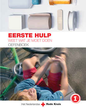 Paperback Eerste Hulp Oefenboek: Weet Wat Je Moet Doen [Dutch] Book
