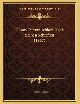 Paperback Casars Personlichkeit Nach Seinen Schriften (1907) [German] Book