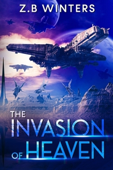 Paperback The Invasion of Heaven: A Military Space Fleet Odyssey Book