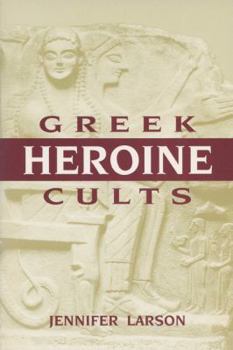 Paperback Greek Heroine Cults Book