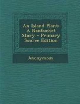Paperback An Island Plant: A Nantucket Story Book