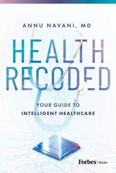 Hardcover Code to Cure: Your Guide to Intelligent Healthcare Book