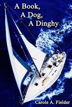 Paperback A Book, A Dog, A Dinghy Book