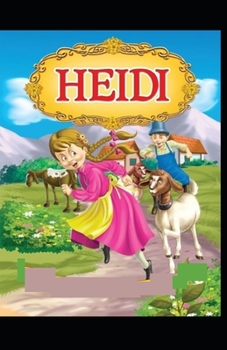 Paperback Heidi: a classics: Illustrated Edition Book
