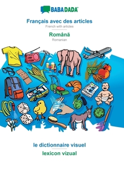 Paperback BABADADA, Français avec des articles - Român&#259;, le dictionnaire visuel - lexicon vizual: French with articles - Romanian, visual dictionary [French] Book