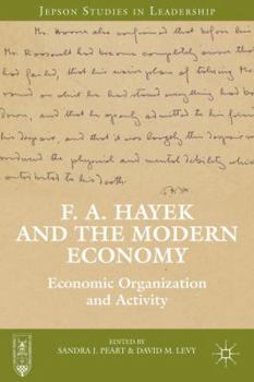 F. A. Hayek and the Modern Economy: Economic Organization and Activity