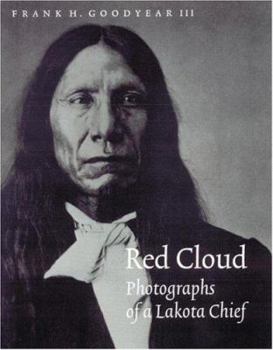 Hardcover Red Cloud: Photographs of a Lakota Chief Book
