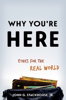 Paperback Why You're Here: Ethics for the Real World Book