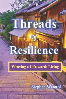 Paperback Threads of Resilience: Weaving a Life Worth Living Book