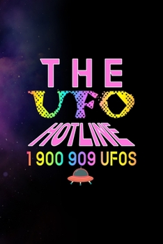Paperback The UFO Hotline 1 900 909 Ufos: All Purpose 6x9 Blank Lined Notebook Journal Way Better Than A Card Trendy Unique Gift Purple Sparkling Sky Aliens Book