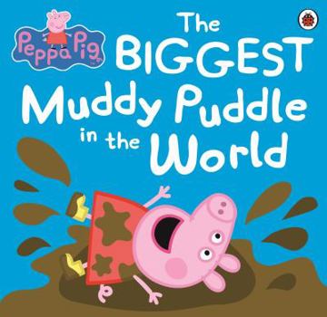 The Biggest Muddy Puddle in the World - Book  of the Peppa Pig