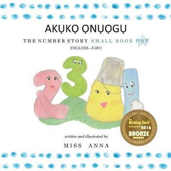 Paperback The Number Story 1 AK&#7908;K&#7884; &#7884;N&#7908;&#7884;G&#7908;: Small Book One English-IGBO [Igbo] Book