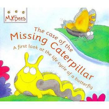 Paperback My Bees: The Case of the Missing Caterpillar Book