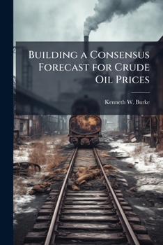 Paperback Building a Consensus Forecast for Crude Oil Prices Book