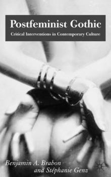 Hardcover Postfeminist Gothic: Critical Interventions in Contemporary Culture Book