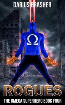 Rogues - Book #4 of the Omega Superhero