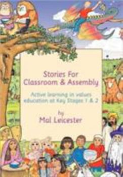 Paperback Stories for Classroom and Assembly: Active Learning in Values Education at Key Stages One and Two Book