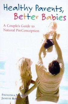 Paperback Healthy Parents, Better Babies Book