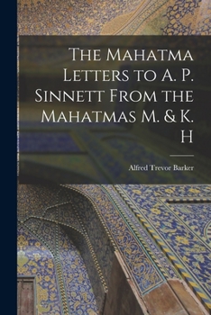 Paperback The Mahatma Letters to A. P. Sinnett From the Mahatmas M. & K. H Book