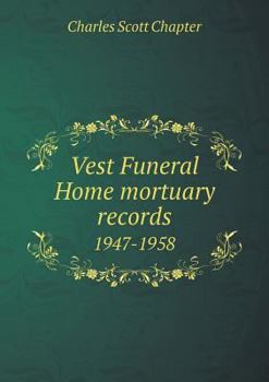 Paperback Vest Funeral Home mortuary records 1947-1958 Book