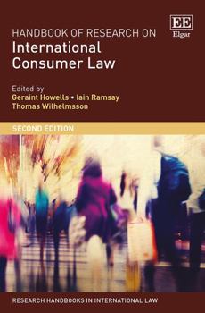 Hardcover Handbook of Research on International Consumer Law, Second Edition (Research Handbooks in International Law series) Book