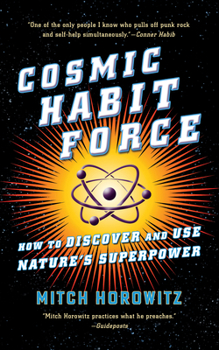 Paperback Cosmic Habit Force: How to Discover and Use Nature's Superpower Book