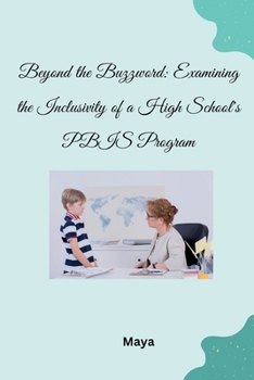 Paperback Beyond the Buzzword: Examining the Inclusivity of a High School's PBIS Program Book