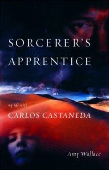 Hardcover The Sorcerer's Apprentice: My Life with Carlos Castaneda Book