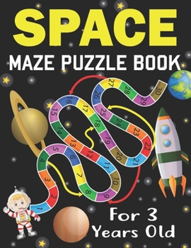 Paperback Space Maze Puzzle Book For 3 Years Old: Space puzzles for toddlers and 3 years old kids Book